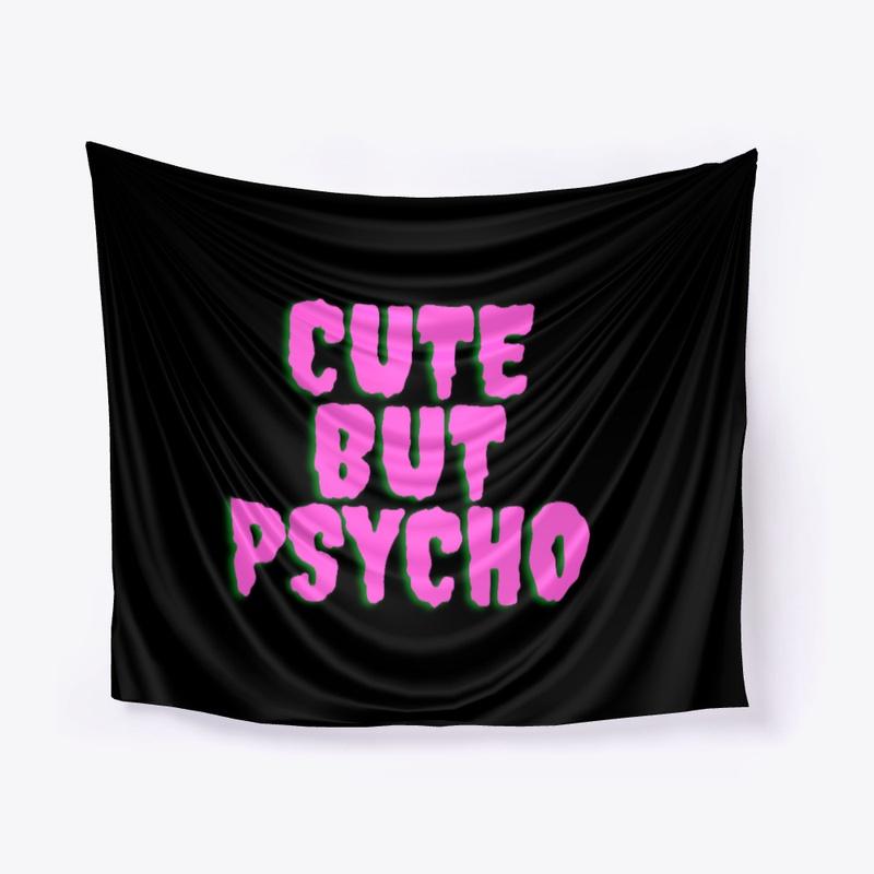 CUTE BUT PSYCHO